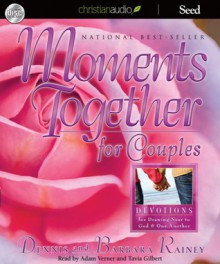 Moments Together For Couples: Devotions for Drawing Near to God & One Another - Barbara Rainey, Barbara Rainey, Adam Verner