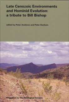 Late Cenozoic Environments and Hominid Evolution: A Tribute to the Late Bill Bishop - P. Banham, Walter W. Bishop, Peter Andrews, Peter Banham