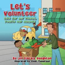 Let's Volunteer - Jill Ziereis Houghton, Chad Thompson