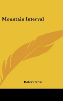 Mountain Interval - Robert Frost