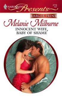 Innocent Wife, Baby of Shame - Melanie Milburne