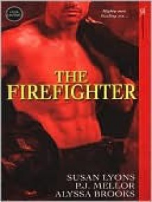 The Firefighter - Susan Lyons, P.J. Mellor, Alyssa Brooks