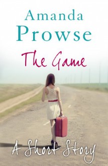 The Game: No Greater Love - Amanda Prowse