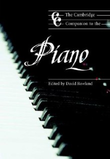 The Cambridge Companion to the Piano - David Rowland