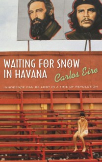 Waiting For Snow In Havana - Carlos Eire