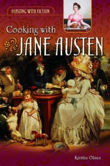 Cooking with Jane Austen - Kirstin Olsen