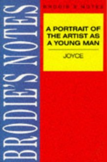 Brodie's Notes On James Joyce's A Portrait Of The Artist As A Young Man - Graham Handley