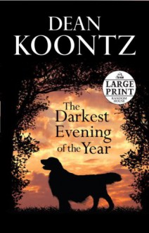 The Darkest Evening of the Year (Dean Koontz) - Dean Koontz