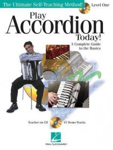 Play Accordion Today!: A Complete Guide to the Basics Level 1 - Gary Meisner