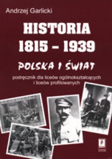 Historia 1815 - 1939. Polska i świat - Andrzej Garlicki