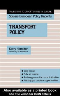 Transport Policy (Spicers European Policy Reports) - Kerry Hamilton