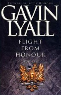 Flight from Honour - Gavin Lyall