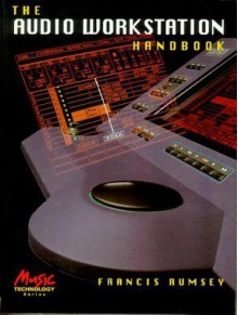 Audio Workstation Handbook - Francis Rumsey