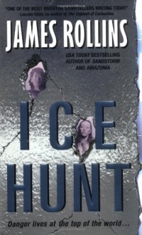 Ice Hunt - James Rollins