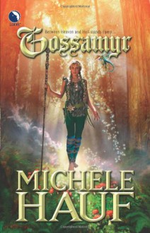 Gossamyr - Michele Hauf