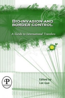 Bio-Invasion and Border Control: A Guide to International Travelers - Luc Guo