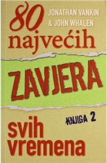 80 najvećih zavjera svih vremena (#2) - Jonathan Vankin, John Whalen, Damir Biličić