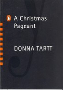 A Christmas Pageant - Donna Tartt