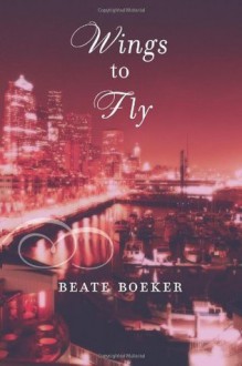 Wings to Fly - Beate Boeker