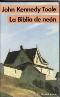 La biblia de neón - John Kennedy Toole