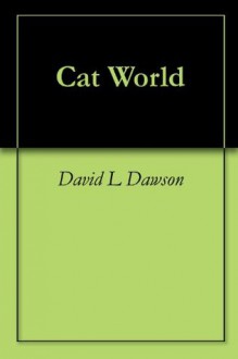 Cat World - David L. Dawson