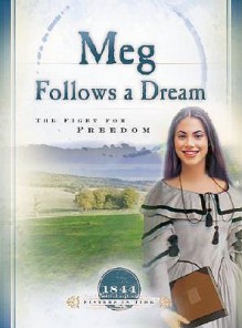 Meg Follows a Dream: The Fight for Freedom - Norma Jean Lutz