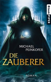 Die Zauberer - Michael Peinkofer