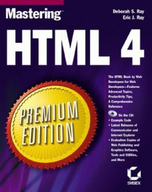 Mastering HTML 4 Premium Edition - Deborah S. Ray, Eric J. Ray