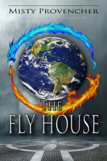 The Fly House - Misty Provencher