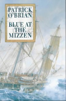 Blue at the Mizzen (Aubrey/Maturin #20) - Patrick O'Brian