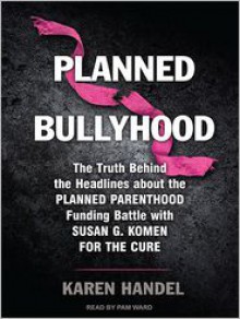 Planned Bullyhood (Audio) - Karen Handel, Pam Ward