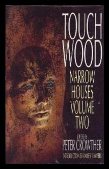 Touch Wood - Bentley Little, Michael Marshall Smith, Spider Robinson, Charles de Lint, John Brunner, Kristine Kathryn Rusch, Colin Greenland, Thomas F. Monteleone, Peter Crowther, Ramsey Campbell, Karl Edward Wagner, Bill Pronzini, Charles L. Grant, Stanley Wiater, Garry Douglas Ki