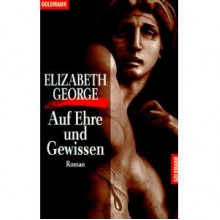 Auf Ehre und Gewissen - Elizabeth George, Mechtild Sandberg