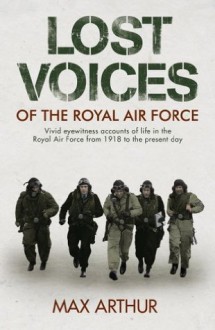 Lost Voices of The Royal Air Force - Max Arthur