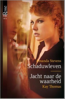 Schaduwleven / Jacht naar de waarheid - Amanda Stevens, Kay Thomas, Alexandra Nagelkerke, L. Broede