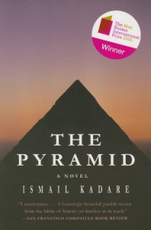 The Pyramid - Ismail Kadaré, David Bellos