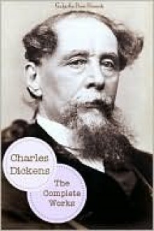 Complete Works of Charles Dickens - Golgotha Press, Charles Dickens