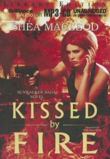 Kissed by Fire - Shéa MacLeod