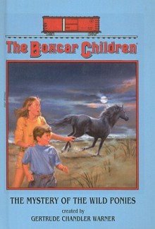 The Mystery of the Wild Ponies - Gertrude Chandler Warner