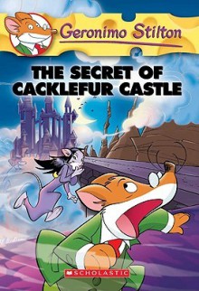 The Secret of Cacklefur Castle - Geronimo Stilton