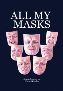 All My Masks - Edward Rhodes