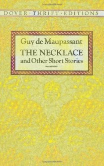 The Necklace and Other Short Stories (Dover Thrift Editions) - Guy de Maupassant