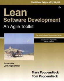 Lean Software Development: An Agile Toolkit for Software Development Managers - Mary Poppendieck, Tom Poppendieck, Ken Schwaber, Jim Highsmith