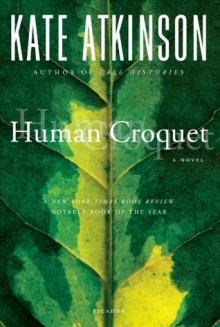 Human Croquet: A Novel - Kate Atkinson