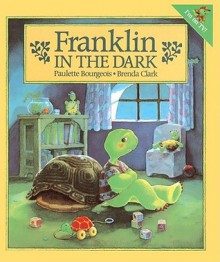 Franklin in the Dark - Paulette Bourgeois, Brenda Clark