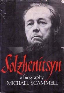 Solzhenitsyn: A Biography - Michael Scammell