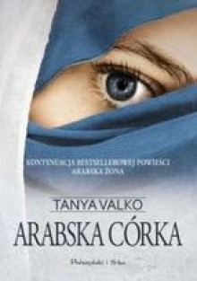 Arabska córka - Tanya Valko