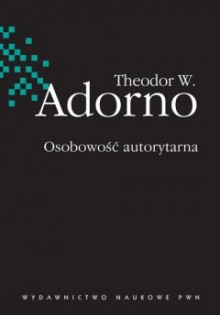 Osobowość autorytarna - Theodor Adorno