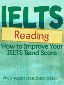 IELTS Reading - How to improve your IELTS Test Band Score - Steve Price, Don Enricuso, Fatimah Imam, Jedi Reston, Andrea Price