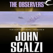 The Observers - John Scalzi, William Dufris